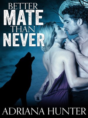 cover image of Better Mate Than Never